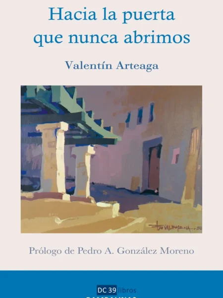 Hacia la puerta que nunca abrimos